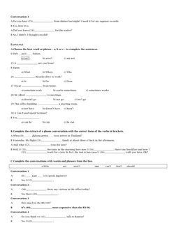 Conversation 4 
A Do you have (23)__________________ from dinner last night? I need it for my expense records. 
B Yes, he