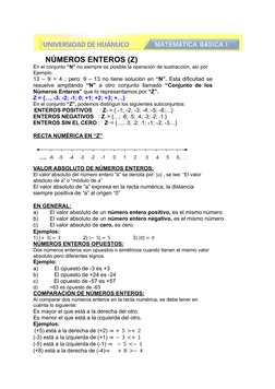 NÚMEROS ENTEROS (Z)
En el conjunto “N” no siempre es posible la operación de sustracción, así por
Ejemplo.
13 – 9 = 4 ; pero: