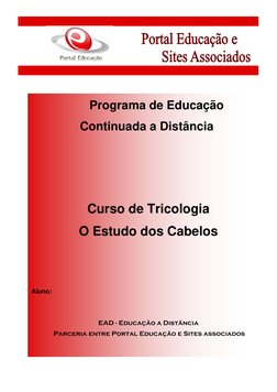 Programa de Educação 
Continuada a Distância 
 
 
 
 
 
Curso de Tricologia 
O Estudo dos Cabelos 
 
 
 
 
Aluno: