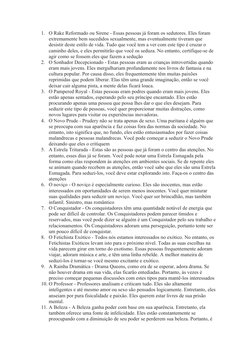1. O Rake Reformado ou Sirene - Essas pessoas já foram os sedutores. Eles foram 
extremamente bem sucedidos sexualmente, mas