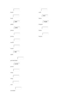 hotel 
huid 
jabali 
jamas 
jersey 
marfil 
novel 
ojala 
periodicidad 
preve 
relax 
reloj 
ruin 
seriedad 
sutil 
tahur 
te