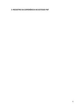 6
3- REGISTRO DA EXPERIÊNCIA NO ESTÁGIO PSF 
