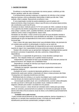 9
5- SAÚDE DO IDOSO  
     Envelhecer e uma fase final a qual todos nós iremos passar, e definido por três 
fatores: genética
