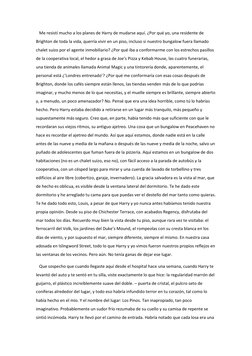 Me resistí mucho a los planes de Harry de mudarse aquí. ¿Por qué yo, una residente de 
Brighton de toda la vida, querría v