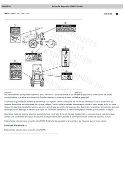 
i02675058
SMCS -1000, 6700, 7000, 7405
Ilustración 1
g00901671
Hay varias señales de seguridad específicas en su máquina. L
