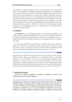 2
RESOLUCIÓN DE INCIDENCIAS EN REDES LOCALES
SMRA
Si tuviésemos el mismo problema que en el caso anterior, pero quisiéramos
u