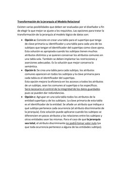 Transformación de la jerarquía al Modelo Relacional 
Existen varias posibilidades que deben ser evaluadas por el diseñador