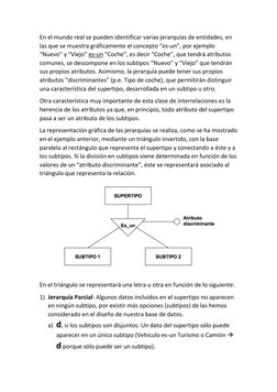 En el mundo real se pueden identificar varias jerarquías de entidades, en 
las que se muestra gráficamente el concepto “es-un