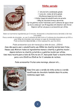 7 
 
Ninho aerado 
 
- 1  lata de leite condensado gelado 
- 1 caixa de  creme de leite gelado 
- 10colheres (sopa) de le