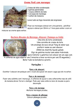 8 
Creme Pavê com morangos 
 
2 latas de leite condensado  
3 gemas peneiradas  
1 xicara (250ml) de leite  
1 col.sopa d