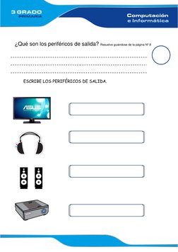 ¿Qué son los periféricos de salida? Resuelve guiándose de la página Nº 8 
 
 
 
 
 
 
 
 
ESCRIBE LOS PERIFÉRICOS D