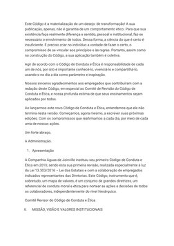 Este Código é a materialização de um desejo: de transformação! A sua 
publicação, apenas, não é garantia de um comportamento