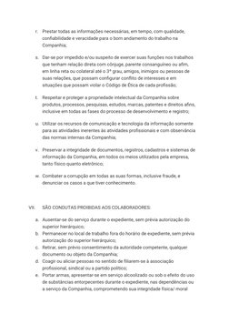 r.
Prestar todas as informações necessárias, em tempo, com qualidade, 
confiabilidade e veracidade para o bom andamento do tr