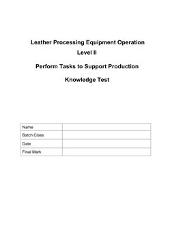 Leather Processing Equipment Operation  
Level II 
 
Perform Tasks to Support Production 
 
Knowledge Test