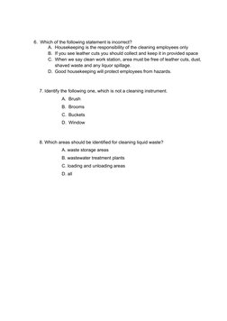 6.  Which of the following statement is incorrect? 
A. Housekeeping is the responsibility of the cleaning employees