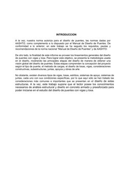 INTRODUCCION
A la vez, nuestra norma autoriza para el diseño de puentes, las normas dadas por
AASHTO, como complemento a lo d