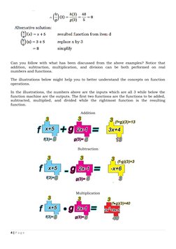 Can you follow with what has been discussed from the above examples? Notice that
addition,  subtraction,  multiplication,  an