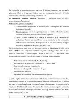 La FAO define la contaminación como una forma de degradación química que provoca la
pérdida parcial o total de la productivid