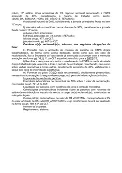 prévio,  13º  salário, férias acrescidas de  1/3,  repouso  semanal  remunerado  e FGTS
acrescido  de  40%,  considerando  o
