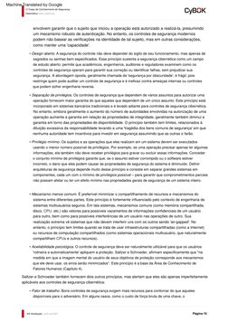 •  Privilégio  mínimo.  Os  sujeitos  e  as  operações  que  eles  realizam  em  um  sistema  devem  ser  executados  
usando