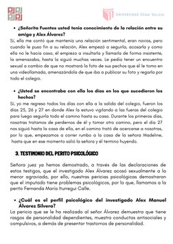 ¿Señorita Fuentes usted tenia conocimiento de la relación entre su
amiga y Alex Álvarez?
¿Usted se encontraba con ella los dí