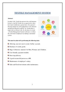 2 
 
 
TEXTILE MANAGEMENT SYSTEM 
 
 
Abstract: 
 
In today’s life, Textile has grown to be a rich business. 
In day-to- day