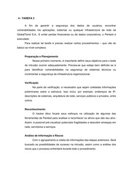 4 - TAREFA 3
A  fim  de  garantir  a  segurança  dos  dados  de  usuários,  encontrar
vulnerabilidades  me  aplicações,  sist