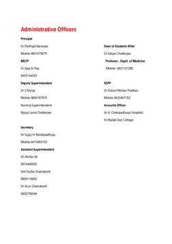 Administrative Officers   
 
 
 
 
 
Principal 
Dr.Parthajit Banerjee 
 
 
 
 
 
Dean of Students Affair 
Mobile-9831079075