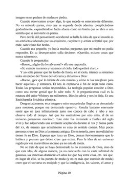 imagen en un pedazo de madera o piedra.
Cuando observamos crecer algo, lo que sucede es enteramente diferente.
No va uniendo