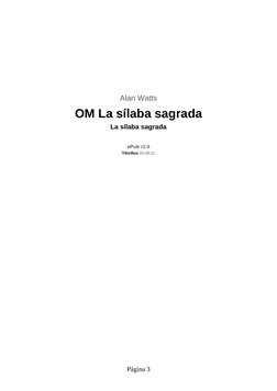 Alan Watts
OM La sílaba sagrada
La sílaba sagrada
ePub r1.0
Titivillus 20.09.21
Página 3
