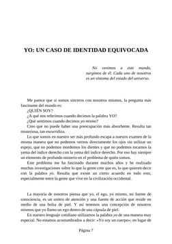 YO: UN CASO DE IDENTIDAD EQUIVOCADA
No 
venimos 
a 
este 
mundo,
surgimos de él. Cada uno de nosotros
es un síntoma del estad