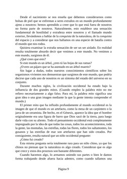 Desde el nacimiento se nos enseña que debemos considerarnos como
bolsas de piel que se enfrentan a seres extraños en un mundo