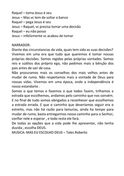Raquel – toma Jesus é seu
Jesus – Mas vc tem de soltar o banco
Raquel – pega Jesus é seu
Jesus – Raquel, vc precisa tomar uma