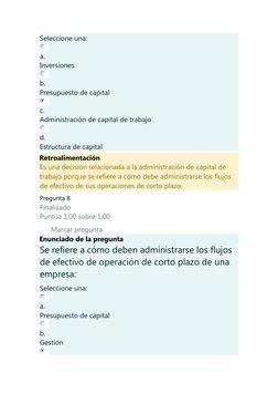 Seleccione una:
a.
Inversiones
b.
Presupuesto de capital
c.
Administración de capital de trabajo
d.
Estructura de capital
Ret