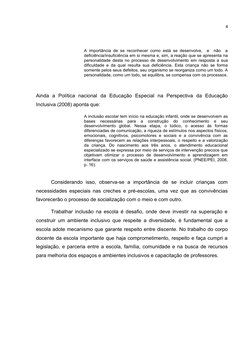 4
A importância de se reconhecer como está se desenvolve,  e  não  a
deficiência/insuficiência em si mesma e, sim, a reação q