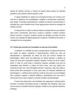 6
através  do  material  concreto, a  criança  irá  explora  ideias  através de  materiais
presente no seu cotidiano onde irá