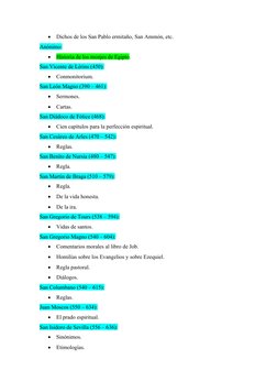 
Dichos de los San Pablo ermitaño, San Ammón, etc.  
Anónimo:

Historia de los monjes de Egipto. 
San Vicente de Lérins (45