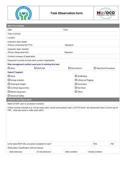 Task Observation form
Main Form Details
Date: 
Time: 
Task or activity: 
Location: 
Inspection team leader: 
(Person conducti