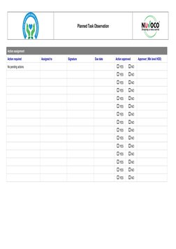 Planned Task Observation
Action assignment
Action required
Assigned to
Signature
Due date
Action approved
Approver ( Min leve