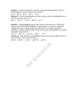 Questão 7 – (PUC-RIO 2010) Quatro moedas são lançadas simultaneamente. Qual é a 
probabilidade de ocorrer coroa em uma só moe
