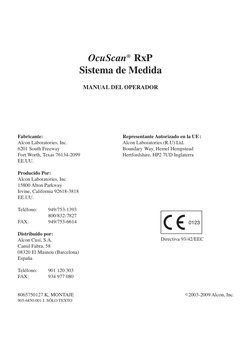 OcuScan  RxP
Sistema de Medida
MANUAL DEL OPERADOR
Fabricante:
Representante Autorizado en la UE:
Alcon Laboratories, Inc.
Al