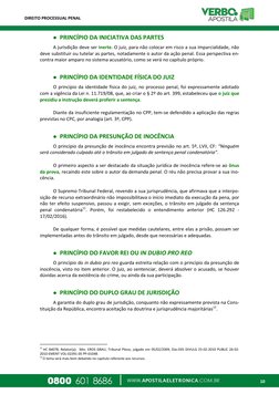 DIREITO PROCESSUAL PENAL 
10 
 
 
 PRINCÍPIO DA INICIATIVA DAS PARTES 
A jurisdição deve ser inerte. O juiz, para não coloca