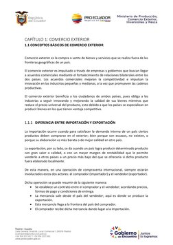 CAPÍTULO 1: COMERCIO EXTERIOR 
1.1 CONCEPTOS BÁSICOS DE COMERCIO EXTERIOR 
 
 
Comercio exterior es la compra o venta de