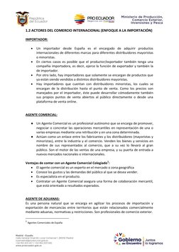 1.2 ACTORES DEL COMERCIO INTERNACIONAL (ENFOQUE A LA IMPORTACIÓN) 
 
IMPORTADOR:  
 
 Un importador desde España es el enc