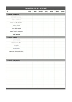Checklist de Apertura de servicio
Día
Lunes
Martes
Miércoles
Jueves
Viernes
Sábado
Domingo
Tareas de preparación
sacar basura