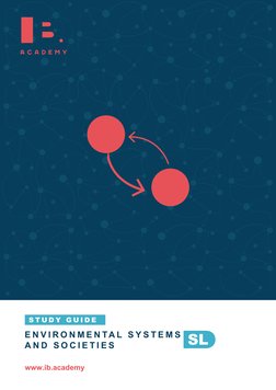 S T U D Y  G U I D E
www.ib.academy
SL
E N V I R O N M E N TA L  S Y S T E M S  
A N D  S O C I E T I E S
