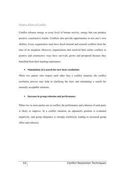 Positive effects of Conflict
Conflict releases energy at every level of human activity, energy that can produce 
positive, co