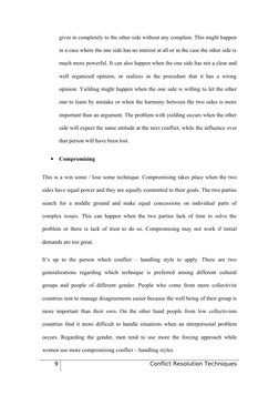 gives in completely to the other side without any complain. This might happen 
in a case where the one side has no interest a