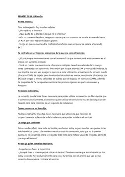 REBATES EN LA LLAMADA 
No me interesa. 
Para esta objeción hay muchos rebates:  
- ¿Por qué no le interesa 
- ¿Qué parte de l