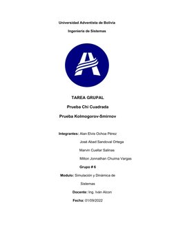 Universidad Adventista de Bolivia
Ingeniería de Sistemas
TAREA GRUPAL 
Prueba Chi Cuadrada
Prueba Kolmogorov-Smirnov
Integran